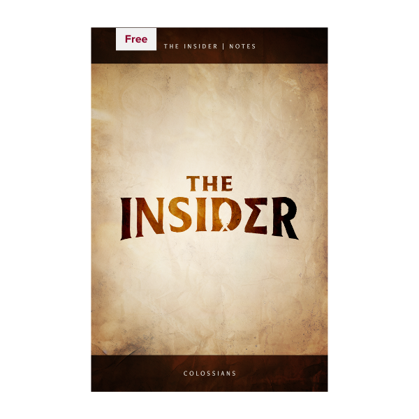 The Insider - The Insider Show Notes - Colossians